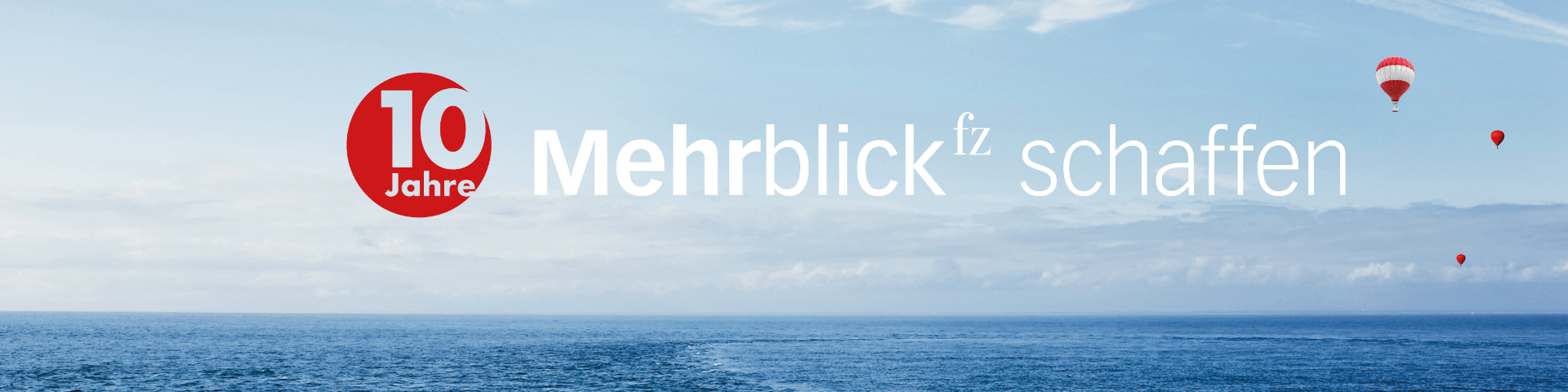 10 Jahre Mehrblick-fz / 10 Jahre FurrerZollerConsulting